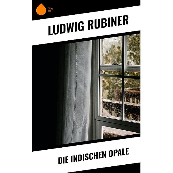 Die indischen Opale, Ludwig Rubiner