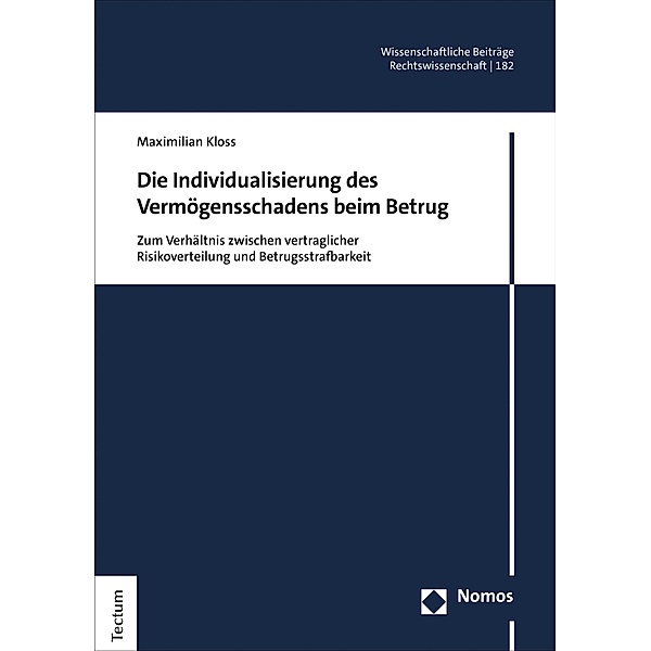 Die Individualisierung des Vermögensschadens beim Betrug / Wissenschaftliche Beiträge aus dem Tectum Verlag: Rechtswissenschaften Bd.182, Maximilian Kloss