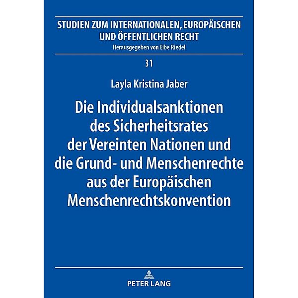 Die Individualsanktionen des Sicherheitsrates der Vereinten Nationen und die Grund- und Menschenrechte aus der Europaeischen Menschenrechtskonvention, Jaber Layla Kristina Jaber