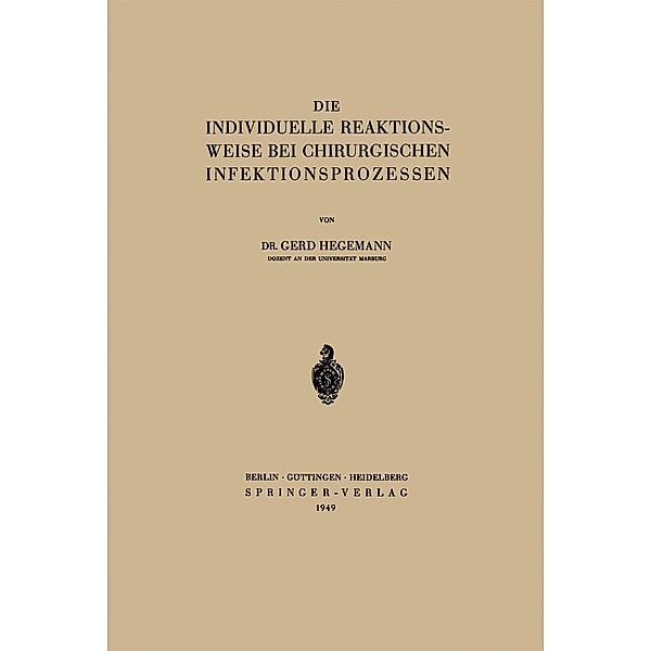 Die Individuelle Reaktionsweise bei Chirurgischen Infektionsprozessen, Gerd Hegemann