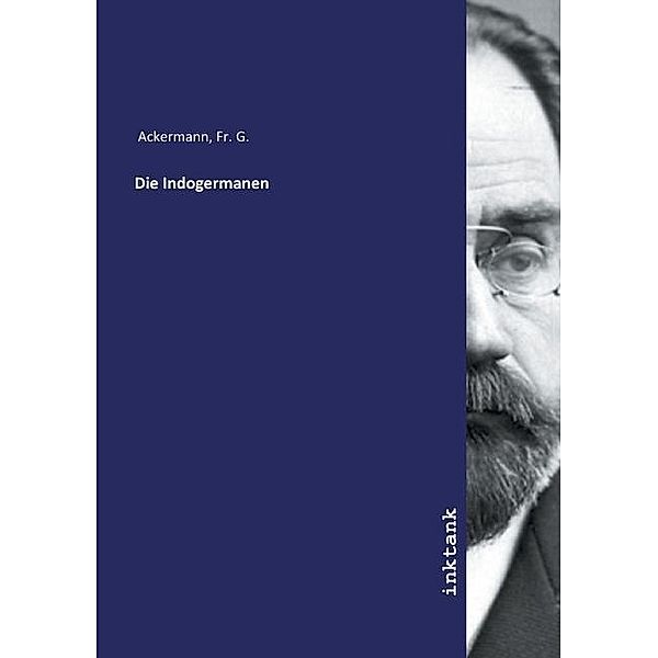 Die Indogermanen, Fr. G. Ackermann