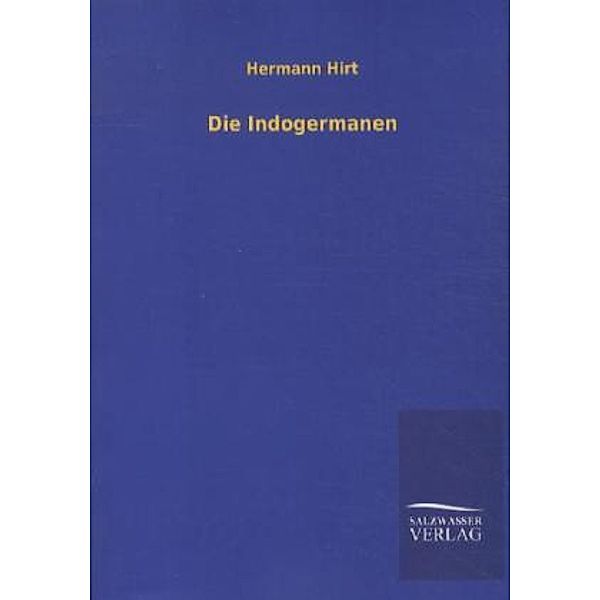 Die Indogermanen, Hermann Hirt