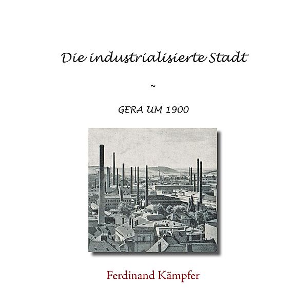 Die industrialisierte Stadt, Ferdinand Kämpfer