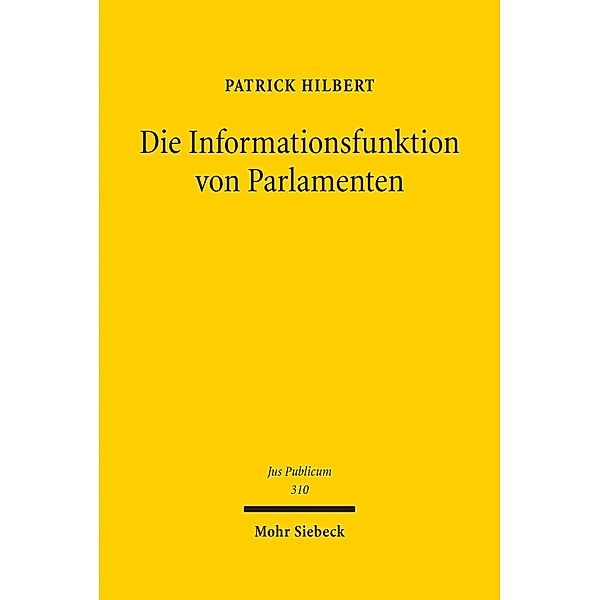 Die Informationsfunktion von Parlamenten, Patrick Hilbert