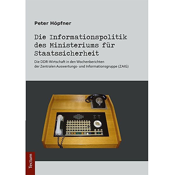 Die Informationspolitik des Ministeriums für Staatssicherheit, Peter Höpfner