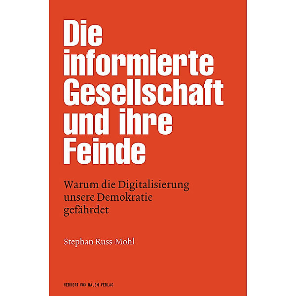 Die informierte Gesellschaft und ihre Feinde, Stephan Ruß-Mohl