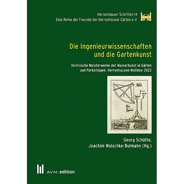 Die Ingenieurwissenschaften und die Gartenkunst / Herrenhäuser Schriften Bd.14