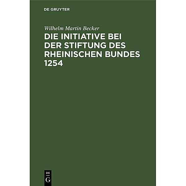 Die Initiative bei der Stiftung des Rheinischen Bundes 1254, Wilhelm Martin Becker