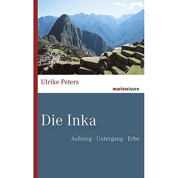 Die Inka / marixwissen, Ulrike Peters