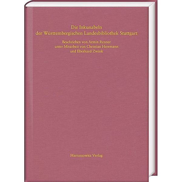 Die Inkunabeln der Württembergischen Landesbibliothek Stuttgart, 4 Teile