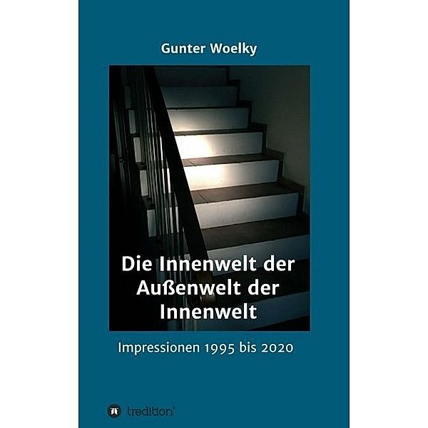 Die Innenwelt der Außenwelt der Innenwelt, Gunter Woelky