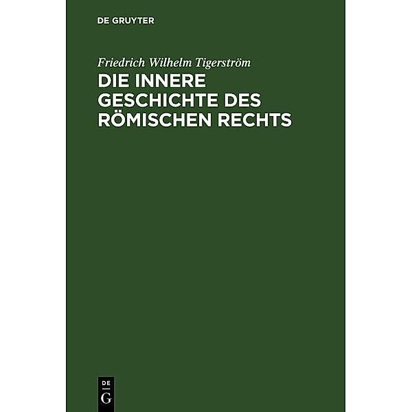 Die innere Geschichte des Römischen Rechts, Friedrich Wilhelm Tigerström