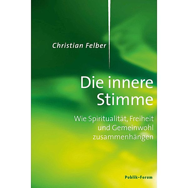 Die innere Stimme, Christian Felber
