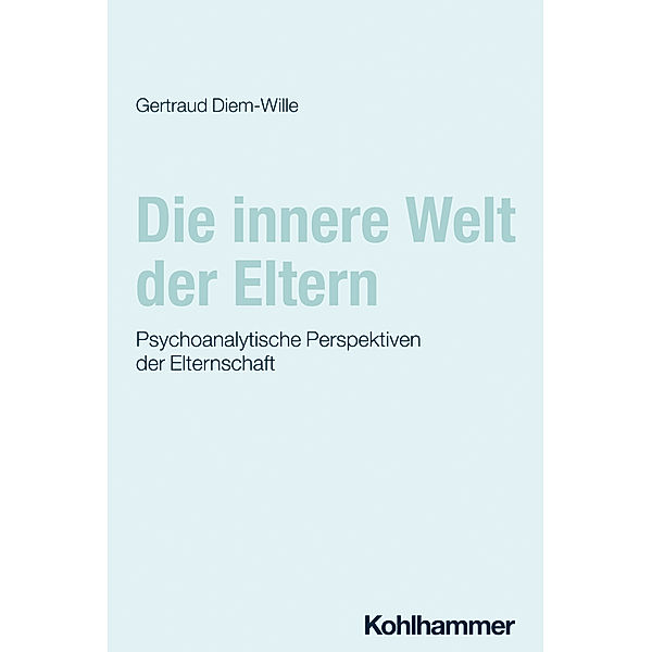 Die innere Welt der Eltern, Gertraud Diem-Wille