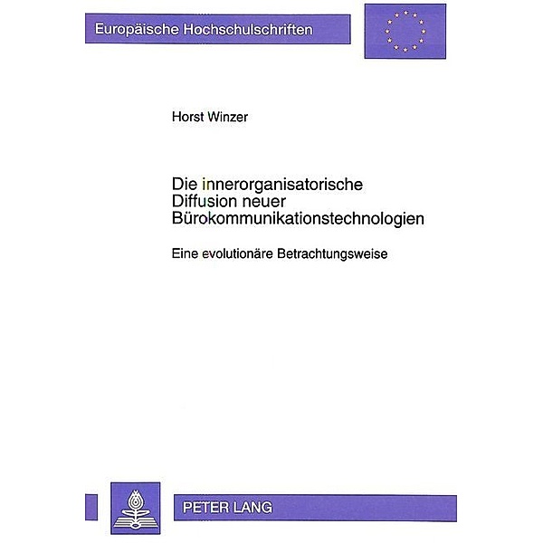 Die innerorganisatorische Diffusion neuer Bürokommunikationstechnologien, Horst Winzer