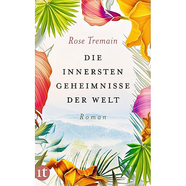 Die innersten Geheimnisse der Welt, Rose Tremain