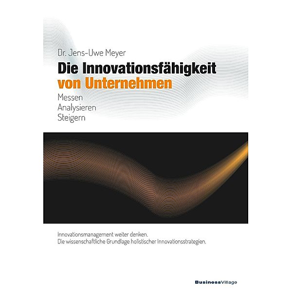 Die Innovationsfähigkeit von Unternehmen, Jens-Uwe Meyer