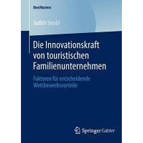 Die Innovationskraft von touristischen Familienunternehmen / BestMasters, Judith Strobl