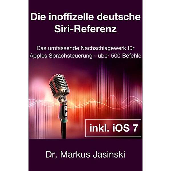 Die inoffizielle deutsche Siri-Referenz, Markus Jasinski