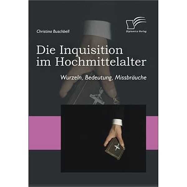 Die Inquisition im Hochmittelalter, Christina Buschbell