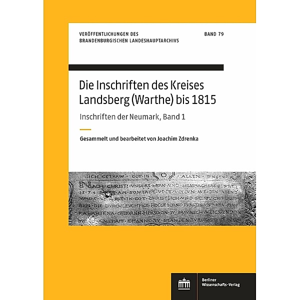 Die Inschriften des Kreises Landsberg (Warthe) bis 1815, Berliner Wissenschafts-Verlag