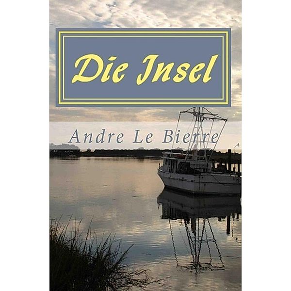 Die Insel, Andre Le Bierre