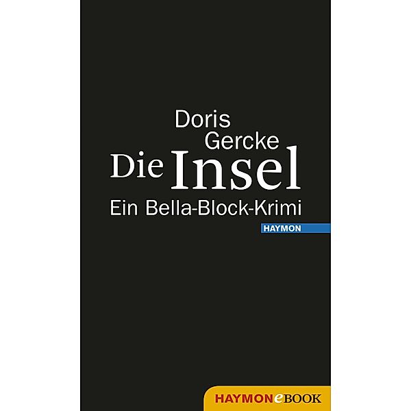 Die Insel / Bella-Block-Krimi Bd.4, Doris Gercke
