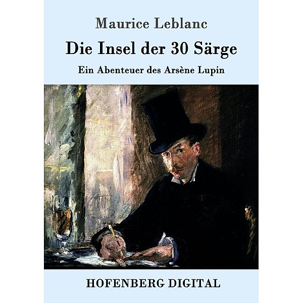 Die Insel der 30 Särge, Maurice Leblanc