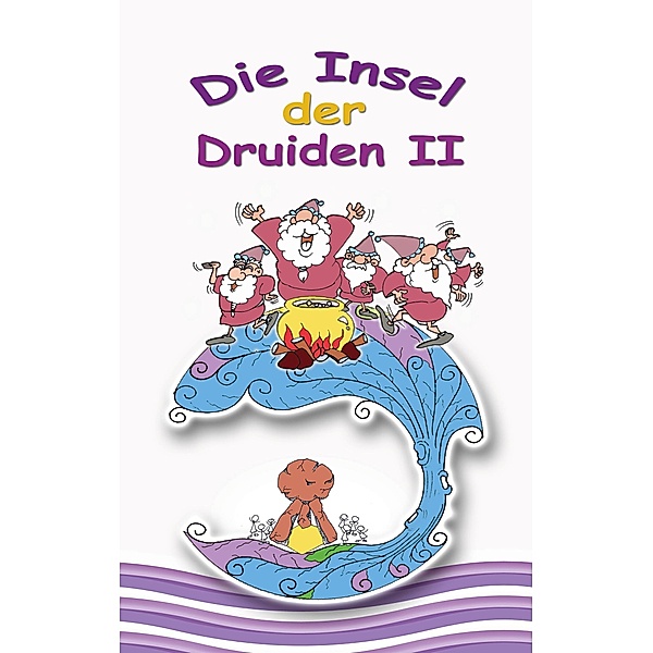 Die Insel der Druiden Band 2 / Die wahren Abenteuer des Svenney O Shea Bd.5, Sven M. Bork
