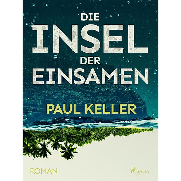 Die Insel der Einsamen, Paul Keller