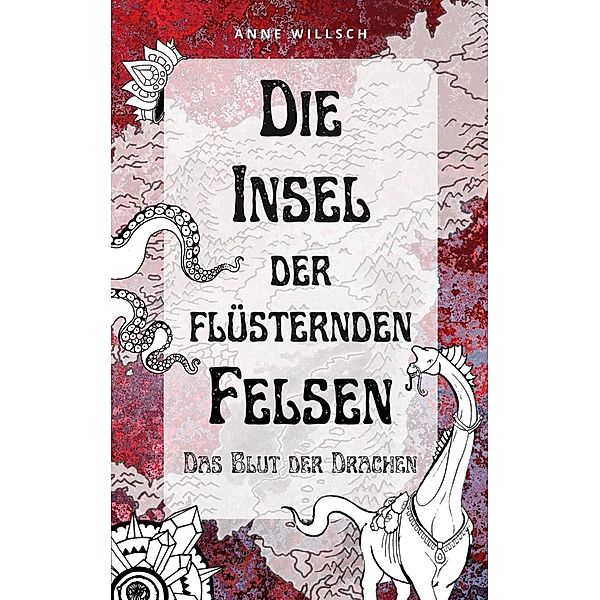 Die Insel der flüsternden Felsen / Die Insel der flüsternden Felsen Bd.2, Anne Willsch