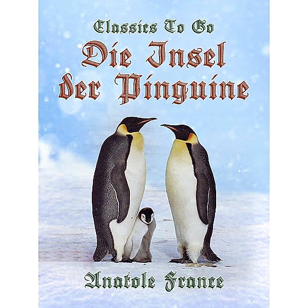 Die Insel der Pinguine, Anatole France