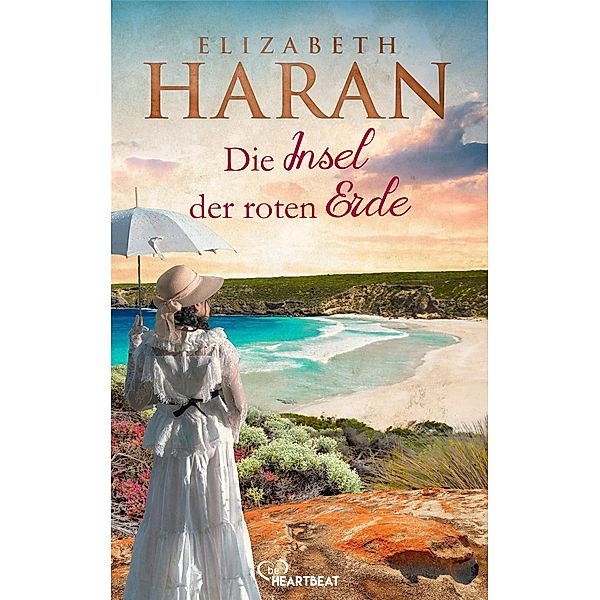 Die Insel der roten Erde / Grosse Emotionen, weites Land - Die Australien-Romane von Elizabeth Haran Bd.6, Elizabeth Haran