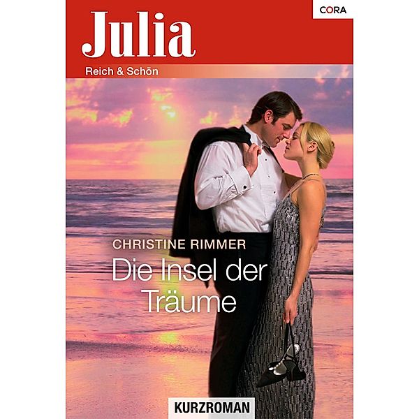 Die Insel der Träume / Julia (Cora Ebook), Christine Rimmer