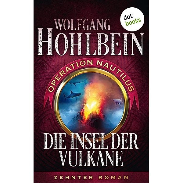 Die Insel der Vulkane / Operation Nautilus Bd.10, Wolfgang Hohlbein