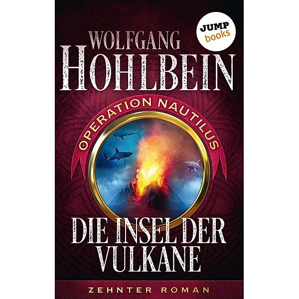 Die Insel der Vulkane / Operation Nautilus Bd.10, Wolfgang Hohlbein