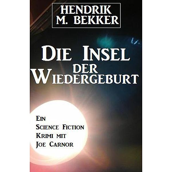 Die Insel der Wiedergeburt, Hendrik M. Bekker