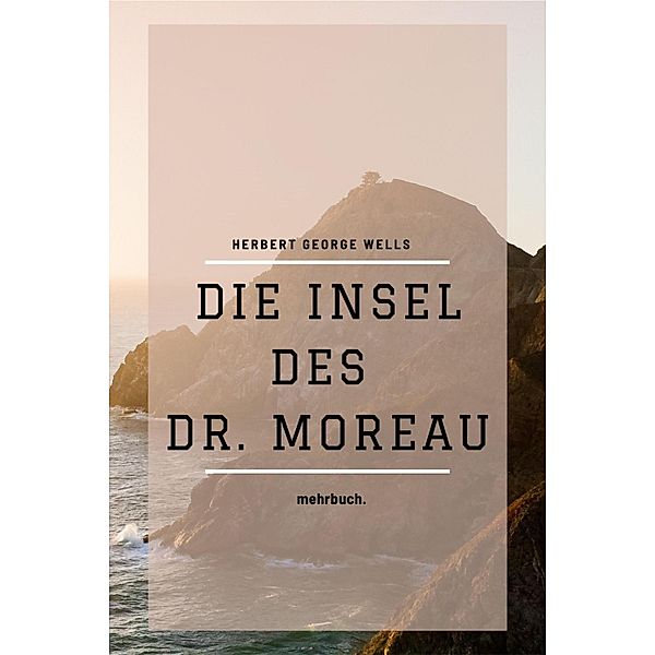 Die Insel des Dr. Moreau, Herbert George Wells, H. G. Wells