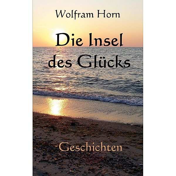 Die Insel des Glücks, Wolfram Horn