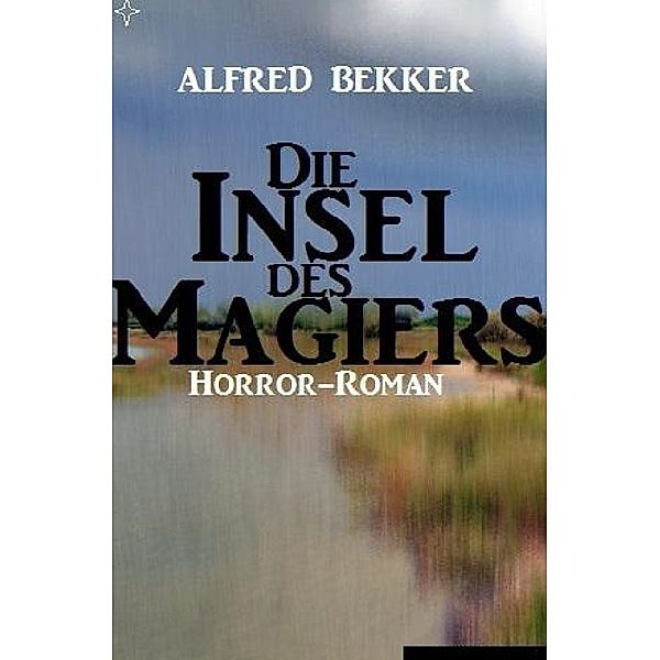 Die Insel des Magiers, Alfred Bekker