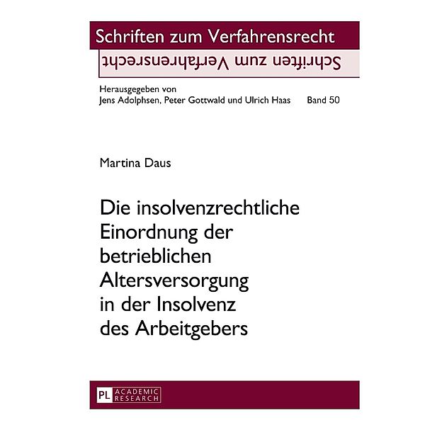 Die insolvenzrechtliche Einordnung der betrieblichen Altersversorgung in der Insolvenz des Arbeitgebers, Martina Daus