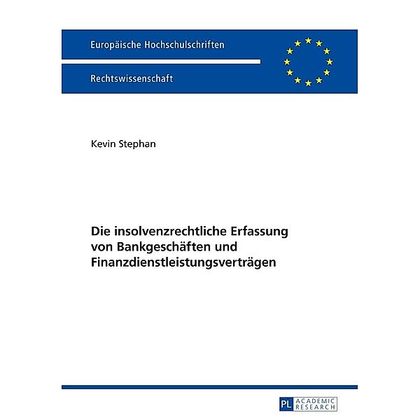 Die insolvenzrechtliche Erfassung von Bankgeschaeften und Finanzdienstleistungsvertraegen, Stephan Kevin Stephan