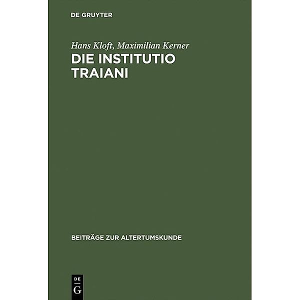 Die Institutio Traiani / Beiträge zur Altertumskunde Bd.14, Hans Kloft, Maximilian Kerner