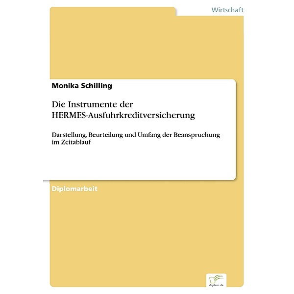 Die Instrumente der HERMES-Ausfuhrkreditversicherung, Monika Schilling