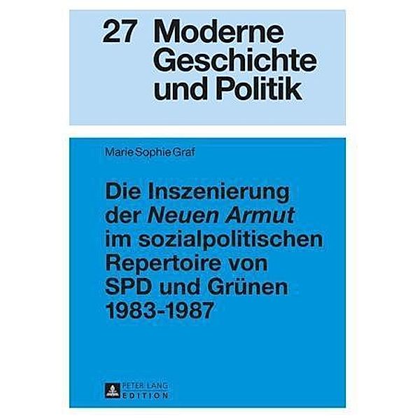 Die Inszenierung der Neuen Armut im sozialpolitischen Repertoire von SPD und Gruenen 1983-1987, Marie Sophie Graf