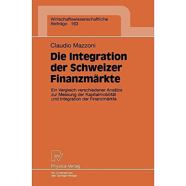 Die Integration der Schweizer Finanzmärkte / Wirtschaftswissenschaftliche Beiträge Bd.163, Claudio Mazzoni