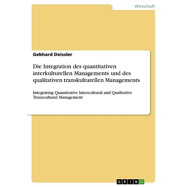 Die Integration des quantitativen interkulturellen Managements und des qualitativen transkulturellen Managements, Gebhard Deissler