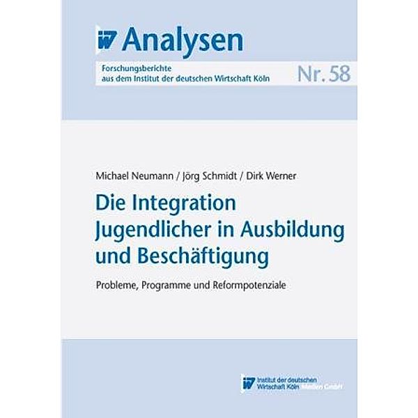 Die Integration Jugendlicher in Ausbildung und Beschäftigung, Michael Neumann, Jörg Schmidt, Dirk Werner