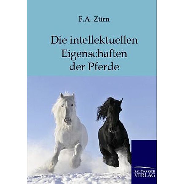 Die intellektuellen Eigenschaften der Pferde, Friedrich A. Zürn