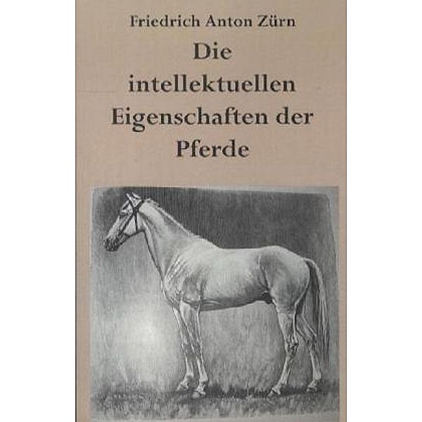 Die intellektuellen Eigenschaften der Pferde, Friedrich A. Zürn